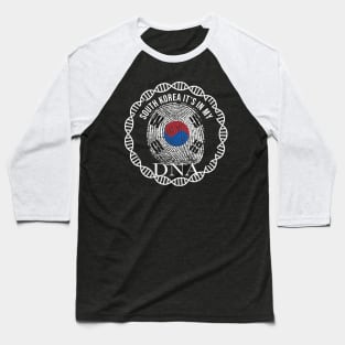 South Korea Its In My DNA - Gift for South Korean From South Korea Baseball T-Shirt